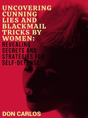 cover image of Uncovering Cunning Lies and Blackmail Tricks by Women